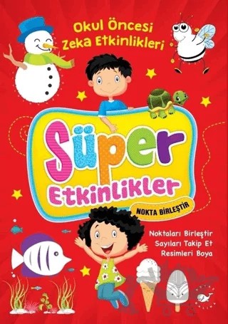 Süper Etkinlikler Nokta Birleştir - Okul Öncesi Zeka Etkinlikleri – Kolektif – Beyaz Balina Yayınları kitap kapağı