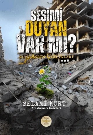 Sesimi Duyan Var Mı? – Selami Kurt – Dünya Kültür Yayınları kitap kapağı
