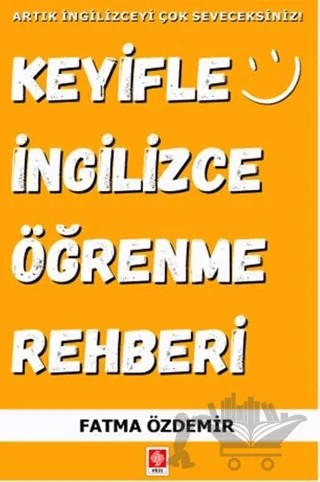 Keyifle İngilizce Öğrenme Rehberi – Fatma Özdemir – Ekin Basım Yayın kitap kapağı
