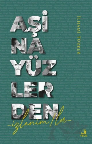 Aşina Yüzlerden – İlhami Türker – Fecr Yayınları kitap kapağı