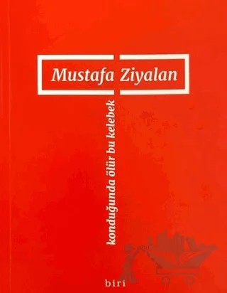 Konduğunda Ölür Bu Kelebek – Mustafa Ziyalan – Biri Yayınları kitap kapağı
