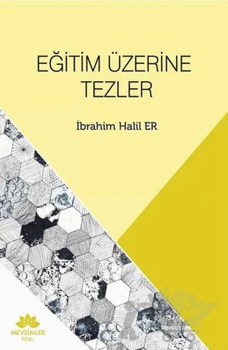 Eğitim Üzerine Tezler – İbrahim Halil Er – Mevsimler Kitap kitap kapağı