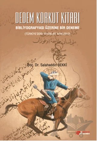Dedem Korkut Kitabı : Bibliyografyası Üzerine Bir Deneme – Salahaddin Bekki – Berikan Yayınevi kitap kapağı
