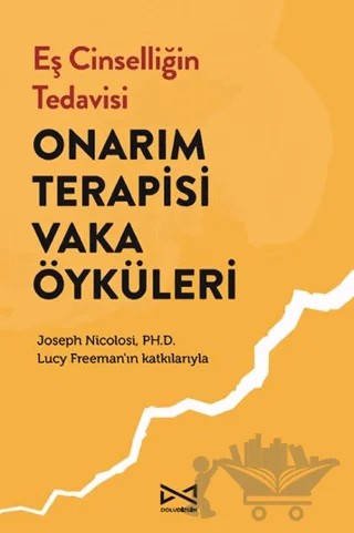 Eş Cinselliğin Tedavisi: Onarım Terapisi Vaka Öyküleri – Joseph Nicolosi – Doludizgin kitap kapağı