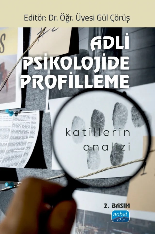 ADLİ PSİKOLOJİDE PROFİLLEME - Katillerin Analizi – Gül Çörüş, Hilal Sena Balandı, Reyhan Feda, Sibel Kızıltaş, Hülya Kıran, Rakel Rozant Reisyan, Ravana Bayova – Nobel Akademik Yayıncılık kitap kapağı
