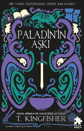 Paladin'in Aşkı - Çeliğin Azizi Serisi 1 – T. Kingfisher – Eksik Parça Yayınları kitap kapağı