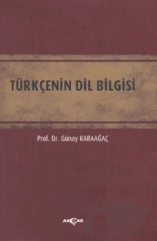 Türkçenin Dil Bilgisi – Günay Karaağaç – Akçağ Yayınları kitap kapağı