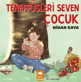 Teneffüsleri Seven Çocuk – Nihan Kaya – Eksik Parça Yayınları kitap kapağı