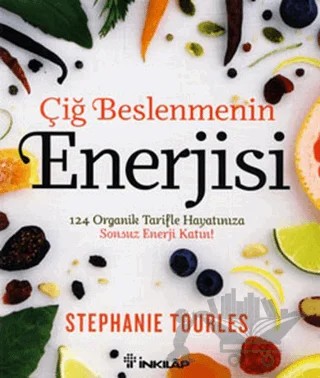 Çiğ Beslenmenin Enerjisi – Stephanie Tourles – İnkılap Kitabevi kitap kapağı