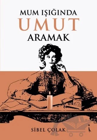 Mum Işığında Umut Aramak – Sibel Çolak – İkinci Adam Yayınları kitap kapağı