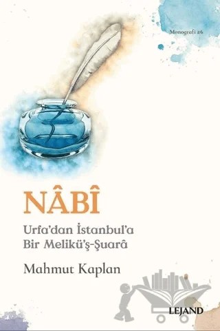 Nabi - Urfa'dan İstanbul'a Bir Melikü'ş-Şuara – Mahmut Kaplan – Lejand kitap kapağı