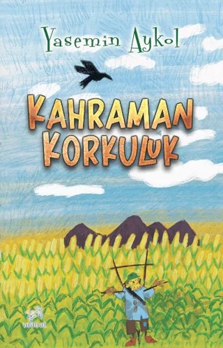 Kahraman Korkuluk – Yasemin Aykol – Uçan At Yayınları kitap kapağı