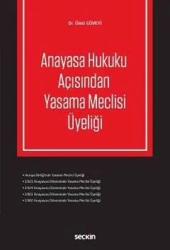 Anayasa Hukuku Açısından Yasama Meclisi Üyeliği – Ümit Güveyi – Seçkin Yayıncılık kitap kapağı