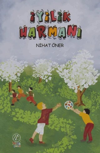 İyilik Harmanı – Nihat Öner – Nida Yayıncılık kitap kapağı