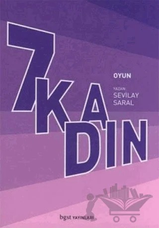 7 Kadın – Sevilay Saral – Bgst Yayınları kitap kapağı