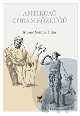 Antikçağ Çoban Sözlüğü – Ahmet Semih Tulay – Sakin Kitap kitap kapağı