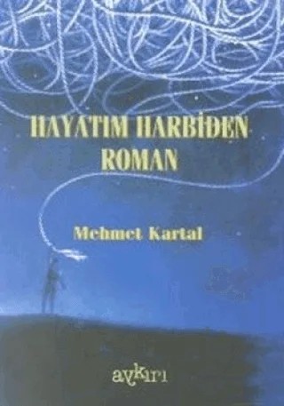 Hayatım Harbiden Roman – Mehmet Kartal – Aykırı Yayınları kitap kapağı