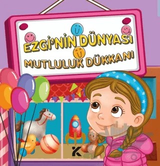 Ezgi'nin Dünyası Mutluluk Dükkanı – Ayten Doğan – Kiba Yayımcılık kitap kapağı