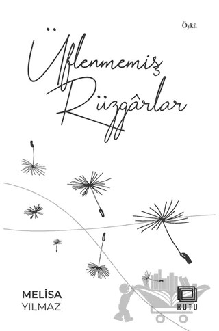 Üflenmemiş Rüzgarlar – Melisa Yılmaz – Kutu Yayınları kitap kapağı