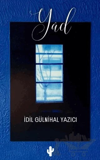 Yad – İdil Gülnihal Yazıcı – Kaktüs Sanat kitap kapağı