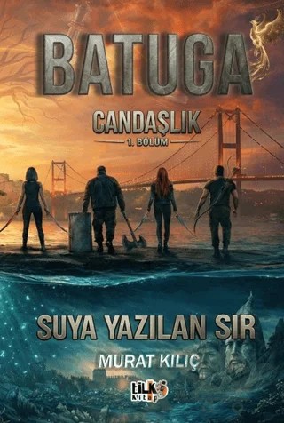 Batuga Candaşlık 1. Bölüm Suya Yazılan sır – Murat Kılıç – Tilki Kitap kitap kapağı