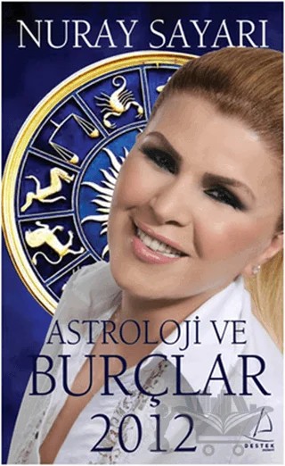Astroloji ve Burçlar 2012 – Nuray Sayarı – Destek Yayınları kitap kapağı