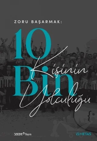 Zoru Başarmak: 10 Bin Kişinin Yolculuğu – Kolektif – YEM Yayın kitap kapağı
