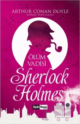 Sherlock Holmes - Ölüm Vadisi – Sir Arthur Conan Doyle – Siyah Beyaz Yayınları kitap kapağı