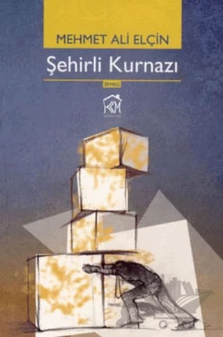Şehirli Kurnazı – Mehmet Ali Elçin – Kurgu Kültür Merkezi kitap kapağı