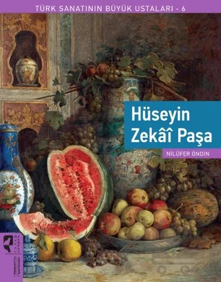Türk Sanatının Büyük Ustaları 6 - Hüseyin Zekai Paşa – Nilüfer Öndin – HayalPerest Kitap kitap kapağı