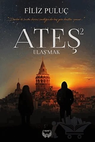 Ateş 2 - Ulaş'mak – Filiz Puluç – Agapi Yayınları kitap kapağı