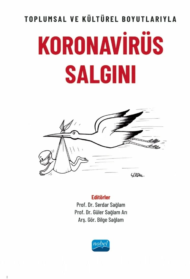 Toplumsal ve Kültürel Boyutlarıyla KORONAVİRÜS SALGINI – Aslıhan Turgut, Ayhan Vergili, Bayram Demir, Berivan Kavas, Bilal Alptuğ Doğan, Bilge Sağlam, Didem Fanuscu, Emel Yiğittürk Ekiyor, Ezgi Gündoğdu, Fahri Atasoy, Galip Yüksel, Gözde Nur Gül, Hacer Tor, Hava Ömeroğlu, Hüseyin Erdoğan, İhsan Çapçıoğlu, İsmail Sarı, Levent Ersin Orallı, Merve Gökkoyun – Nobel Akademik Yayıncılık kitap kapağı