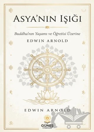 Asya'nın Işığı – Edwin Arnold – Güneş Kitabevleri Yayınları kitap kapağı