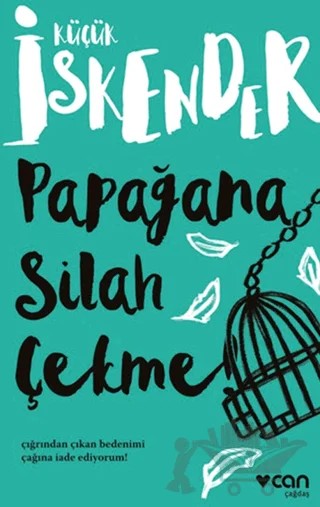 Papağana Silah Çekme – Küçük İskender – Can Yayınları kitap kapağı