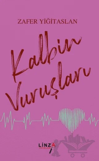Kalbin Vuruşları – Zafer Yiğitaslan – Linza Yayınları kitap kapağı