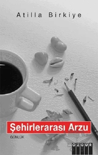 Şehirlerarası Arzu – Atilla Birkiye – Özgür Yayınları kitap kapağı