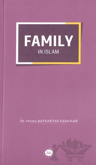 Family in Islam – Fatma Bayraktar Karahan – Diyanet İşleri Başkanlığı kitap kapağı