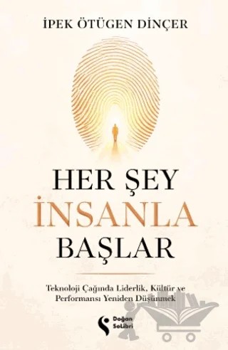 Her Şey İnsanla Başlar – İpek Ötügen Dinçer – Doğan Solibri kitap kapağı