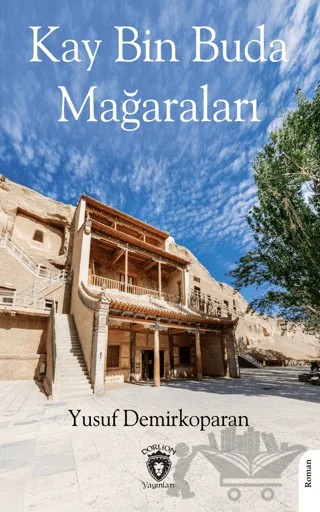 Kay Bin Buda Mağaraları – Yusuf Demirkoparan – Dorlion Yayınları kitap kapağı