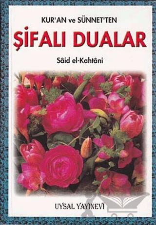 Kur’an ve Sünnet’ten Şifalı Dualar – Saîd El‐Kâhtânî – Uysal Yayınevi kitap kapağı