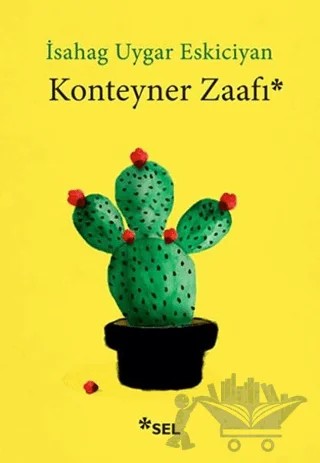 Konteyner Zaafı – İsahag Uygar Eskiciyan – Sel Yayıncılık kitap kapağı