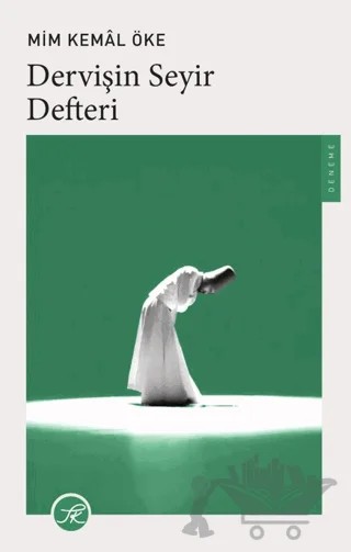 Dervişin Seyir Defteri – Mim Kemal Öke – TK Yayınevi kitap kapağı