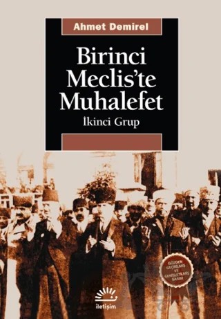 Birinci Meclis’te Muhalefet – Ahmet Demirel – İletişim Yayınevi kitap kapağı