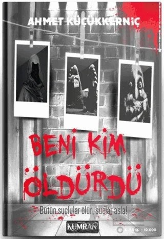 Beni Kim Öldürdü – Ahmet Küçükkerniç – Kumran Yayınları kitap kapağı