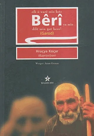 Cih u Ware Min Kete Beri Ya Min Dile Min Got Here (Garod) – Hraçya Koçar Kapriyelyan – Peri Yayınları kitap kapağı