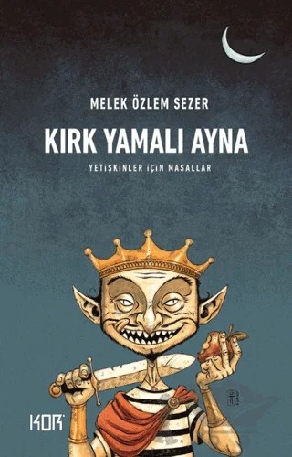 Kırk Yamalı Ayna – Melek Özlem Sezer – Kor Kitap kitap kapağı