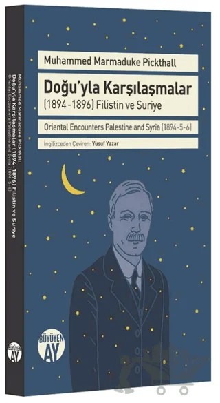 Doğu'yla Karşılaşmalar – Muhammed Marmaduke Pickthall – Büyüyen Ay Yayınları kitap kapağı