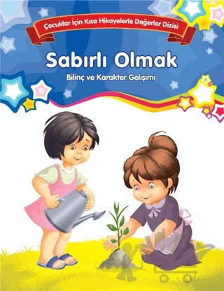 Sabırlı Olmak - Bilinç ve Karakter Gelişimi (Büyük Boy) – Kolektif – Parıltı Yayınları kitap kapağı