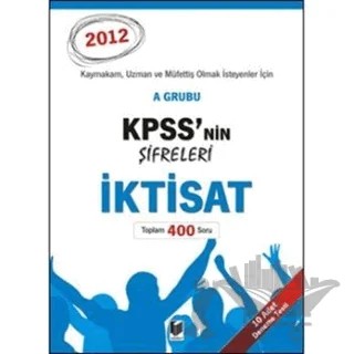 KPSS’nin Şifreleri A Grubu İktisat 2012 (10 Adet Deneme Testi -Toplam 400 Soru) – Kolektif – Adalet Yayınevi kitap kapağı