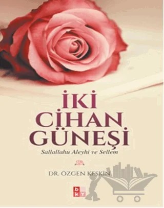 İki Cihan Güneşi – Özgen Keskin – Babıali Kültür Yayıncılığı kitap kapağı